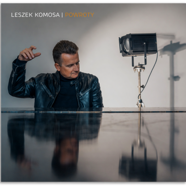 Leszek Komosa  "Powroty"